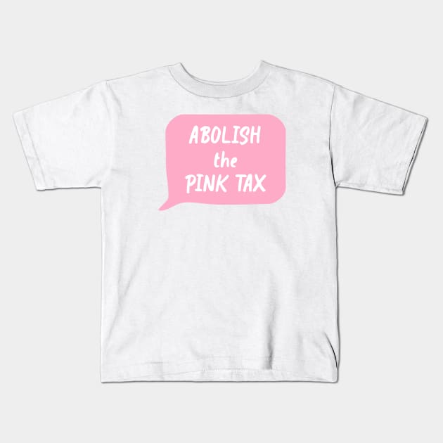 Abolish The Pink Tax Kids T-Shirt by Football from the Left